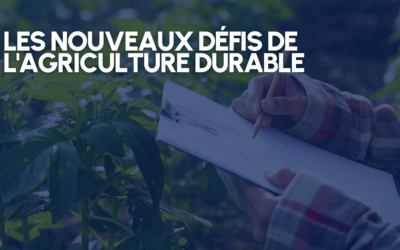 Les nouveaux défis de l’agriculture durable