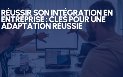 Réussir son intégration en entreprise : clés pour une adaptation réussie